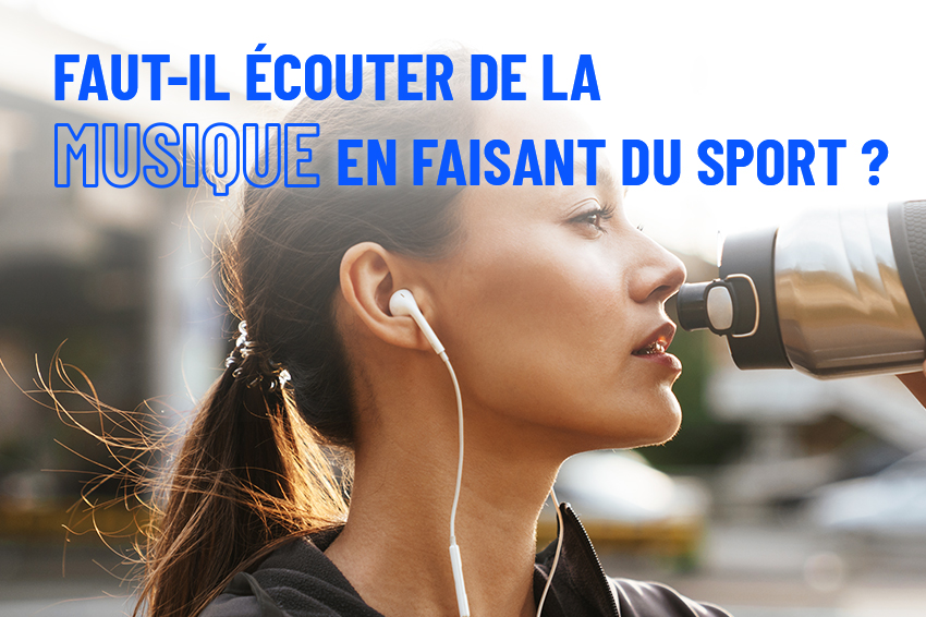 Faut-il écouter de la musique en faisant du sport ? | FizzUp